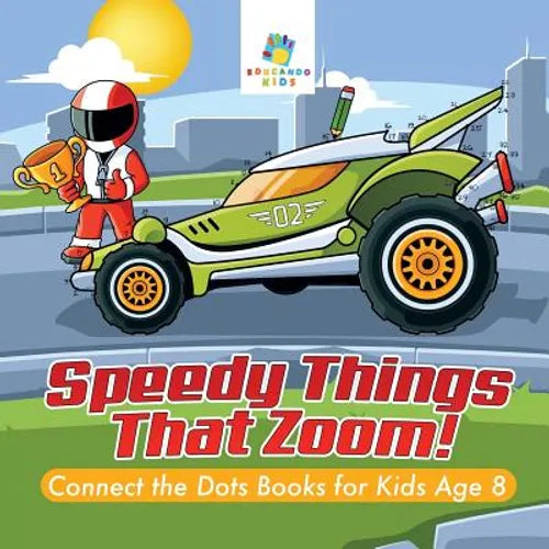 Speedy Things That Zoom! Connect the Dots Books for Kids Age 8 - Paperback