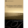 Theology and Culture: A Guide to the Discussion - Paperback