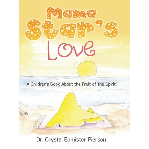 Mama Star'S Love: A Children'S Book About the Fruit of the Spirit! - Hardcover
