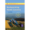 Backpacking North Carolina: The Definitive Guide to 43 Can't-Miss Trips from Mountains to Sea - Paperback