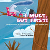 I Must, But First!: The Ballad of A Lollygagging Squirrel Named Gus - Paperback