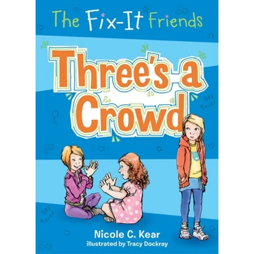 Fix-It Friends: Three's a Crowd - Paperback