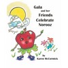 Gala and her Friends Celebrate Norooz - Paperback