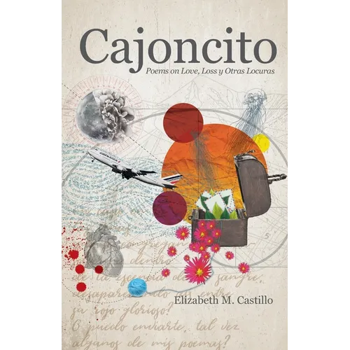 Cajoncito: Poems on Love, Loss, y Otras Locuras - Paperback