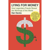 Lying for Money: How Legendary Frauds Reveal the Workings of the World - Hardcover
