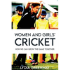 Women and Girls' Cricket: How We Can grow The Game Together - Paperback