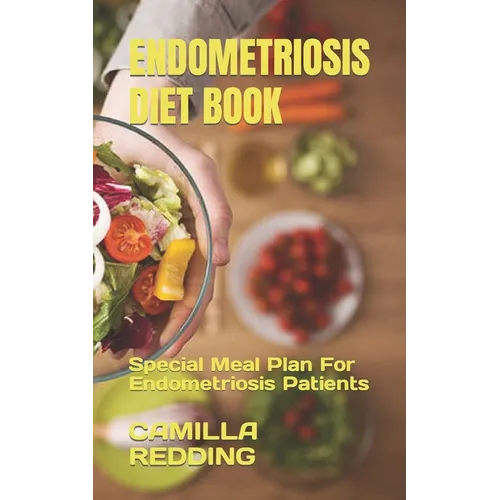 Endometriosis Diet Book: Special Meal Plan For Endometriosis Patients - Paperback