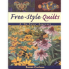 Free-Style Quilts: A No Rules Approach - Paperback