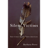 Silent Victims: Hate Crimes Against Native Americans - Paperback