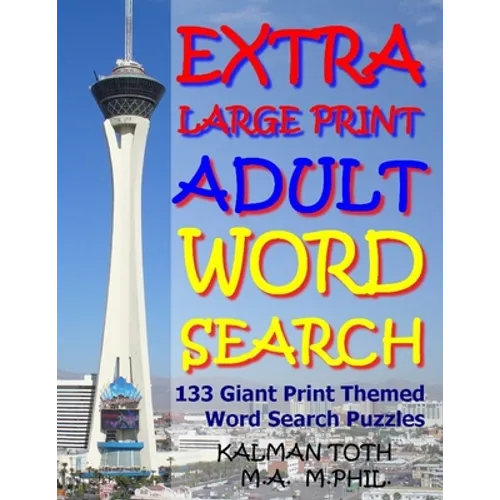 Extra Large Print Adult Word Search: 133 Giant Print Themed Word Search Puzzles - Paperback