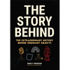 The Story Behind: The Extraordinary History Behind Ordinary Objects - Paperback