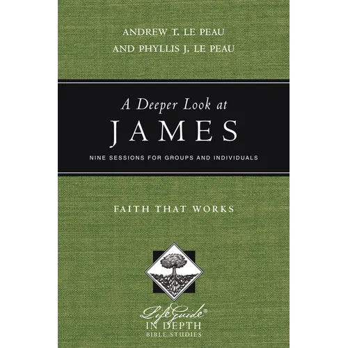A Deeper Look at James: Faith That Works - Paperback
