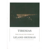 Tiresias: The Collected Poems of Leland Hickman - Paperback
