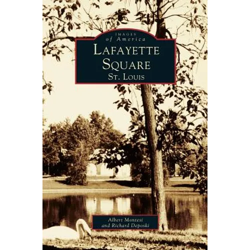Lafayette Square, St. Louis - Hardcover