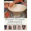 Wheel-Thrown Ceramics: Altering, Trimming, Adding, Finishing (A Lark Ceramics Book) - Hardcover