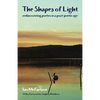 The Shapes of Light: Rediscovering poetry in a post-poetic age - Paperback