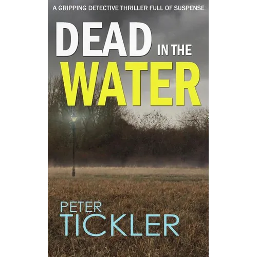 DEAD IN THE WATER a gripping detective thriller full of suspense - Paperback