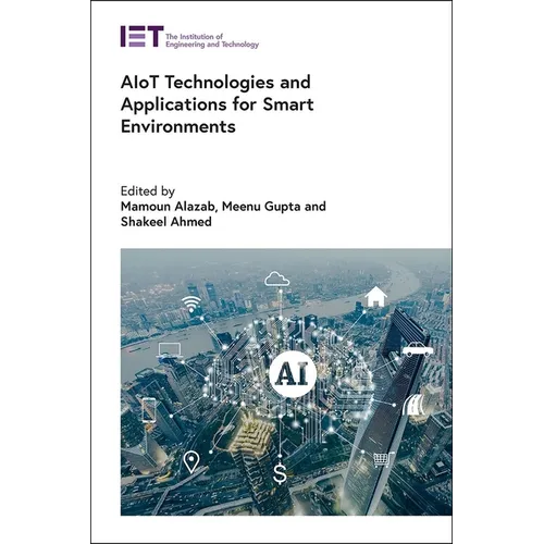 Aiot Technologies and Applications for Smart Environments - Hardcover