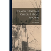 Famous Indian Chiefs I Have Known - Hardcover
