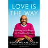 Love Is the Way: Holding on to Hope in Troubling Times - Hardcover