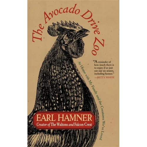 The Avocado Drive Zoo: At Home with My Family and the Creatures We've Loved - Hardcover