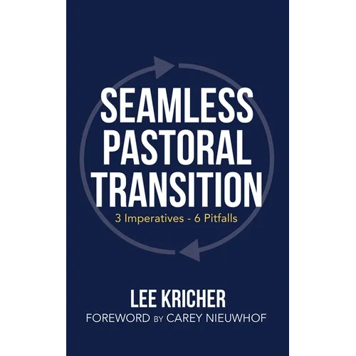 Seamless Pastoral Transition: 3 Imperatives - 6 Pitfalls - Paperback