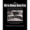 We've Always Been Free: Poems, Reveries, Short Stories, photos and other musings of growing up in Chagrin Falls Park, Ohio - Paperback