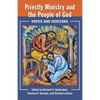 Priestly Ministry and the People of God: Hopes and Horizons - Paperback