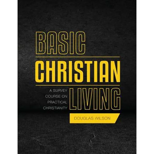 Basic Christian Living: A Survey Course on Practical Christianity - Paperback