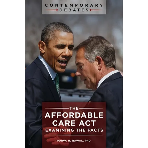 The Affordable Care ACT: Examining the Facts - Hardcover