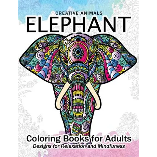 Elephant Coloring Book for Adults: Creative Animals Design for Relaxation and mindfulness - Paperback