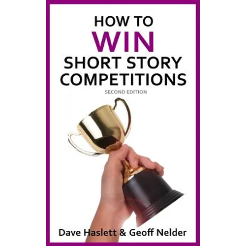 How to Win Short Story Competitions: Second Edition - Paperback