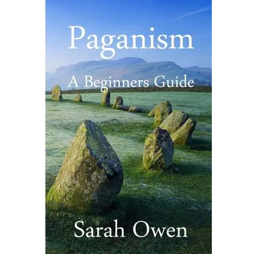 Paganism: A Beginners Guide to Paganism - Paperback