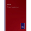 Things not Generally Known - Paperback