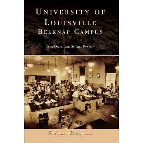 University of Louisville: Belknap Campus - Hardcover