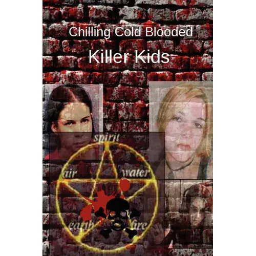 Chilling Cold Blooded Killer Kids - Paperback