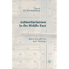 Authoritarianism in the Middle East: Before and After the Arab Uprisings - Paperback