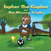 Topher the Gopher and the Missing Trophy - Paperback