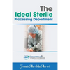 The Ideal Sterile Processing Department - Paperback