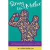 Strong Like a Mother: A Postpartum Survival Guide for Working - Paperback