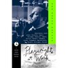 Playwrights at Work: Interviews with Albee, Beckett, Guare, Hellman, Ionesco, Mamet, Miller, Pinter, Shepard, Simon, Stoppard, Wasserstein, Wilder, Wi - Paperback