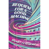 Requiem for a Good Machine - Paperback