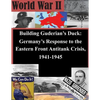 Building Guderian's Duck: Germany's Response to the Eastern Front Antitank Crisis, 1941-1945 - Paperback