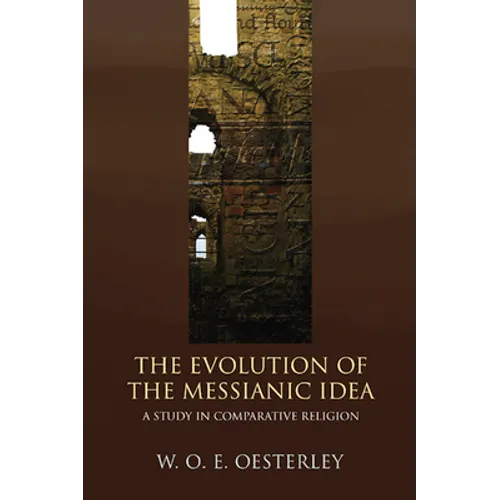 The Evolution of the Messianic Idea - Paperback