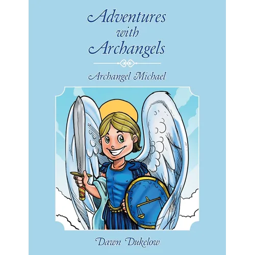 Adventures with Archangels: Archangel Michael - Paperback
