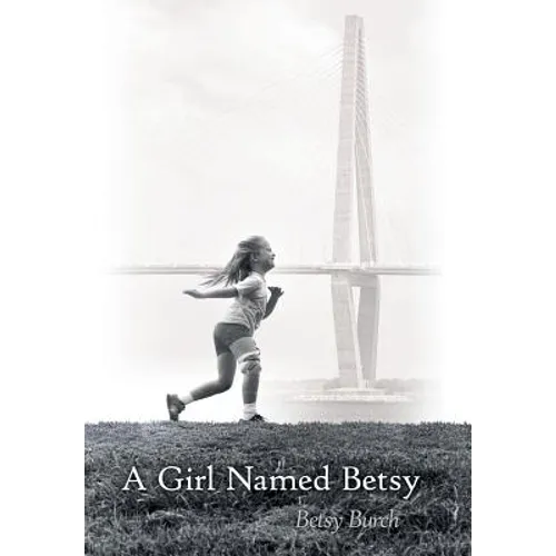 A Girl Named Betsy - Hardcover