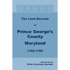 The Land Records of Prince George's County, Maryland, 1702-1709 - Paperback