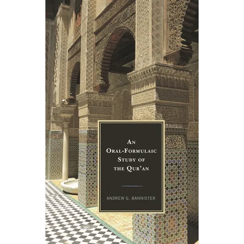 An Oral-Formulaic Study of the Qur'an - Paperback