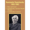 Konstantin Stanislavsky 1863-1963: Man and Actor, Stanislavsky and the World Theatre, Stanislavsky's Letters - Paperback