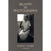 Robert Adams: Beauty in Photography: Essays in Defense of Traditional Values - Paperback